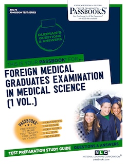 Foreign Medical Graduates Examination In Medical Science (FMGEMS) (1 Vol.) (ATS-74): Passbooks Study Guide