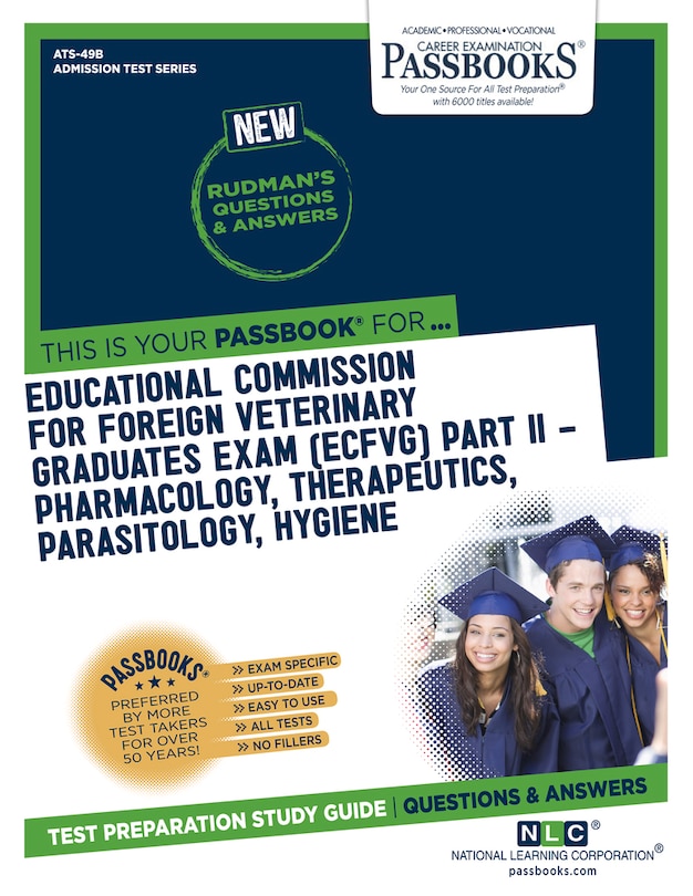 Educational Commission For Foreign Veterinary Graduates Examination (ECFVG) Part II - Pharmacology, Therapeutics, Parasitology, Hygiene (ATS-49B): Passbooks Study Guide