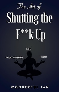 Couverture_The Art of Shutting the F**k Up
