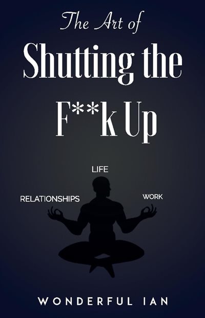 Couverture_The Art of Shutting the F**k Up