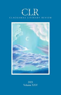 Front cover_Clackamas Literary Review XXV