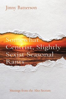 Front cover_Somewhat Centrist, Slightly Sexist Seasonal Rants