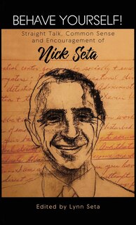 Couverture_Behave Yourself! Straight Talk, Common Sense and Encouragement of Nick Seta