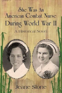 Front cover_She Was An American Combat Nurse During WW II