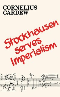 Front cover_Stockhausen Serves Imperialism And Other Articles