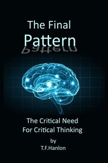 The Final Pattern: The Critical Need for Critical Thinking