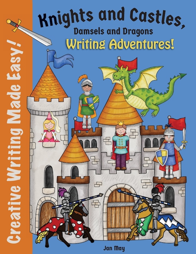 Front cover_Knights and Castles, Damsels and Dragons Writing Adventure