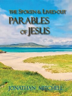 Front cover_Observations on the Spoken and Lived-Out Parables of Jesus