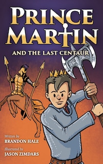 Front cover_Prince Martin And The Last Centaur
