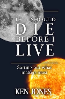 Front cover_If I Should Die Before I Live