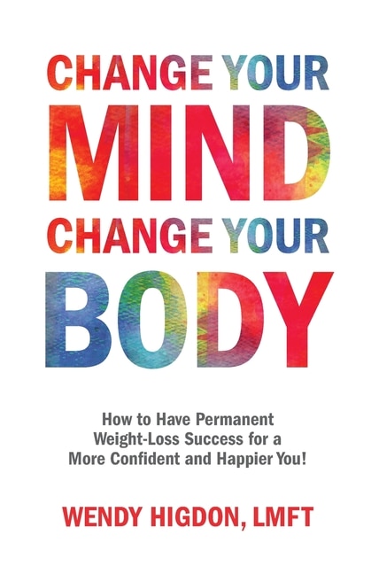 Front cover_Change Your Mind, Change Your Body