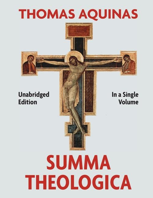 Summa Theologica Complete In A Single Volume