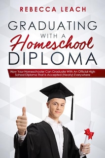 Couverture_Graduating With A Homeschool Diploma