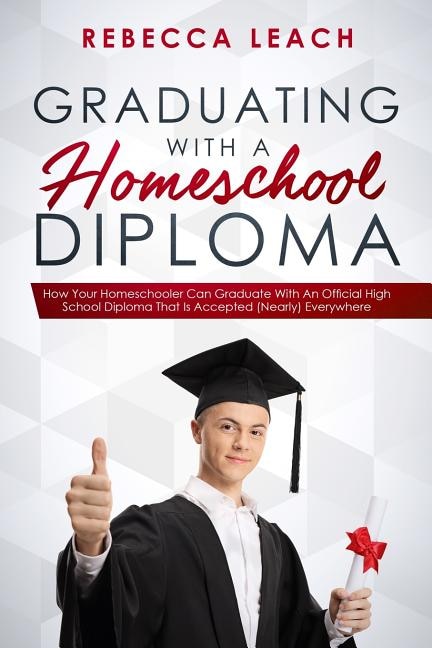 Couverture_Graduating With A Homeschool Diploma