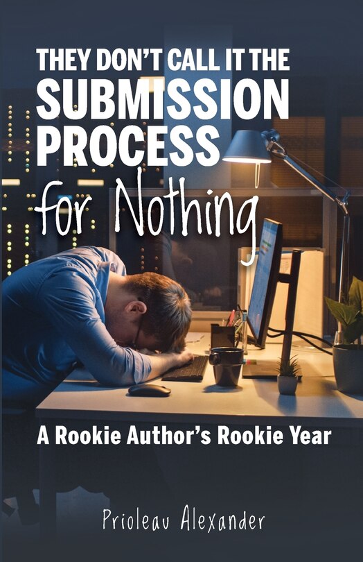 Front cover_They Don't Call It the Submission Process for Nothing
