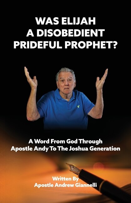 Front cover_Was Elijah A Disobedient Prideful Prophet?