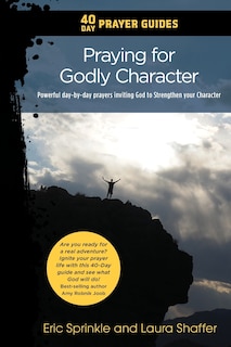 Front cover_40 Day Prayer Guides - Praying for Godly Character