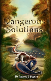 Front cover_Dangerous Solutions