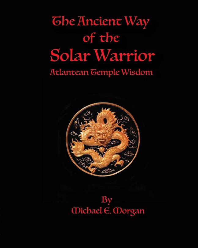 Front cover_The Ancient Way of the Solar Warrior, Atlantean Temple Wisdom