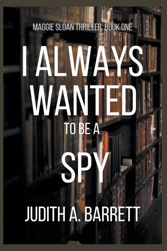 Front cover_I Always Wanted to be a Spy