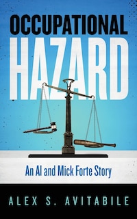 Occupational Hazard: An Al and Mick Forte Story