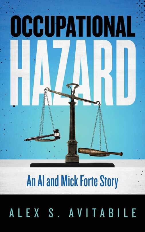 Occupational Hazard: An Al and Mick Forte Story