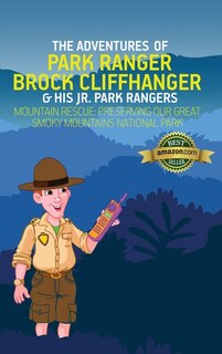 Front cover_The Adventures of Park Ranger Brock Cliffhanger & His Jr. Park Rangers
