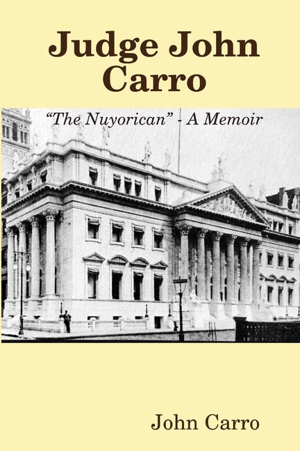 Couverture_Judge John Carro - The Nuyorican - A Memoir