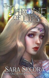 Front cover_Throne of Lies (Amethysta Trilogy, #1)