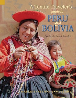 Couverture_Textile Traveler's Guide To Peru & Bolivia