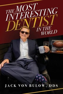 Couverture_The Most Interesting Dentist in the World