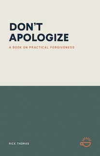 Front cover_Don't Apologize; Don't Say, I'm Sorry.