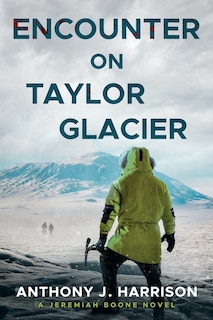 Front cover_Encounter On Taylor Glacier - A Jeremiah Boone Novel