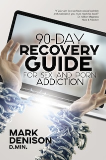 Front cover_90-Day Recovery Guide for Sex and Porn Addiction