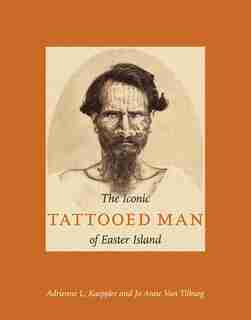 The Iconic Tattooed Man Of Easter Island by Adrienne L. Kaeppler