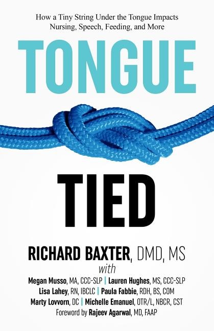 Tongue-Tied: How a Tiny String Under the Tongue Impacts Nursing, Speech, Feeding, and More