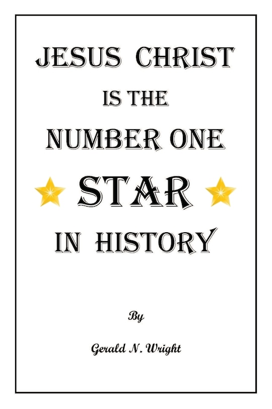 Couverture_JESUS CHRIST IS THE NUMBER ONE STAR OF HISTORY