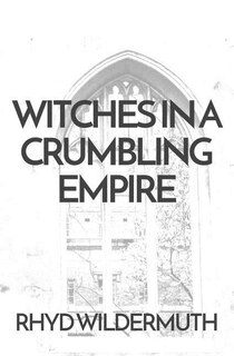 Couverture_Witches In A Crumbling Empire