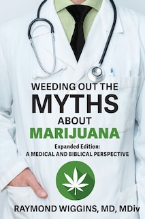 Couverture_Weeding Out the Myths About Marijuana, Expanded Edition