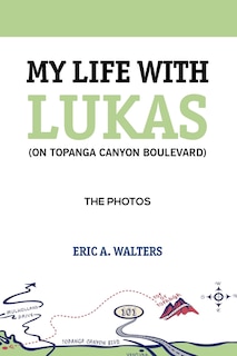 Front cover_My Life with Lukas (On Topanga Canyon Boulevard)