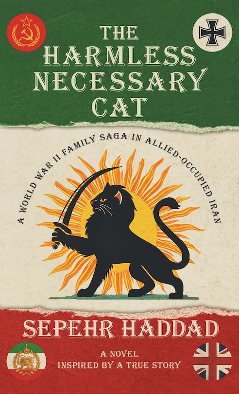 Front cover_The Harmless Necessary Cat - A World War II Family Saga in Allied-Occupied Iran