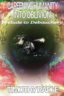 Couverture_Careening Humanity Into Oblivion