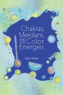 Front cover_Chakras, Meridians, and the Color Energies