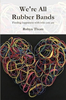 Front cover_We're All Rubber Bands