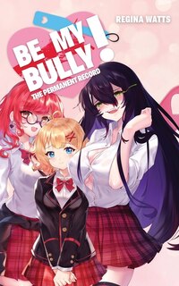 Couverture_Be My Bully!