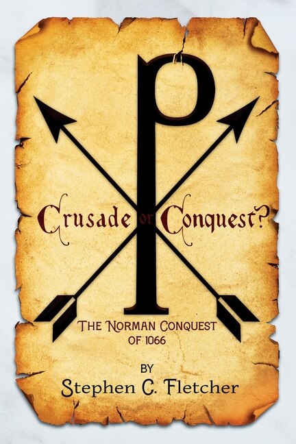 Front cover_Crusade or Conquest? The Norman Conquest of 1066