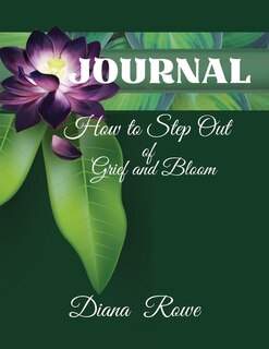 Couverture_How to Step Out of Grief and Bloom-Journal