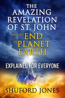 Couverture_The Amazing Revelation of St. John and the End of Planet Earth