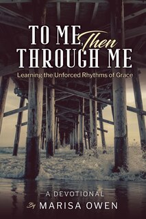 Front cover_To Me Then Through Me