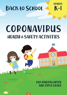 Front cover_Back To School Coronavirus Health And Safety Activities For Kindergarten And First Grade